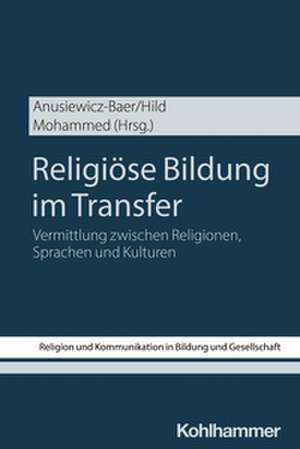 Religiöse Bildung im Transfer de Sandra Anusiewicz-Baer