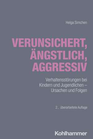 Verunsichert, ängstlich, aggressiv de Helga Simchen