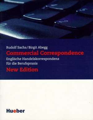 Commercial Correspondence. Lehrbuch. Neubearbeitung de Rudolf Sachs