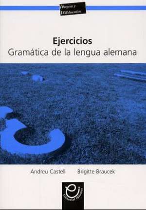 Ejercicios. Gramatica de la lengua alemana de Andreu Castell