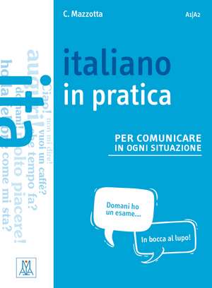 Italiano in practica per comunicare in ogni situazione. Kursbuch de Ciro Mazzotta