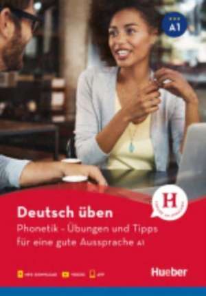 Deutsch üben. Phonetik - Übungen und Tipps für eine gute Aussprache A1 de Daniela Niebisch