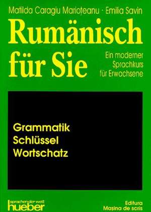 Rumänisch für Sie. Grammatik, Wortschatz, Schlüssel de Matilda Caragiu