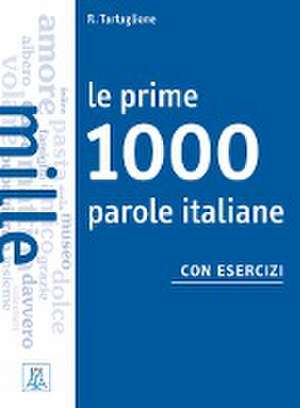 Le prime 1000 parole italiane con esercizi. Livello elementare - pre-intermedio. Übungsbuch de Roberto Tartaglione