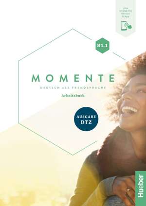 Momente B1.1 - Ausgabe DTZ. Arbeitsbuch plus Interaktive Version de Ines Haelbig