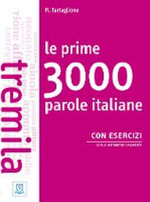 Le prime 3000 parole italiane con esercizi de Roberto Tartaglione