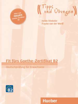 Fit fürs Goethe-Zertifikat B2 de Frauke Van Der Werff