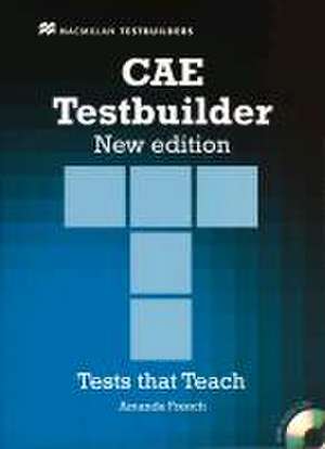 CAE Testbuilder. Tests that Teach. Student's Book de Amanda French