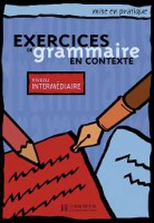 Exercices de grammaire en contexte. Niveau intermédiaire / Livre de l'élève - Kursbuch de Anne Akyüz