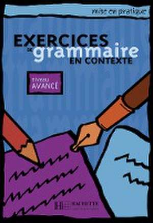 Exercices de grammaire en contexte. Niveau avancé / Livre de l'élève - Kursbuch de Anne Akyüz