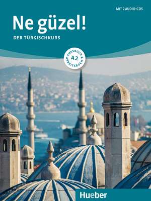 Ne güzel! A2 / Kurs- und Arbeitsbuch mit 2 Audio-CDs de Dogan Tezel