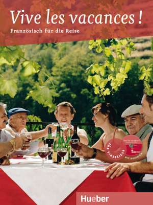 Vive les vacances ! Französisch für den Urlaub de Daniel Krasa