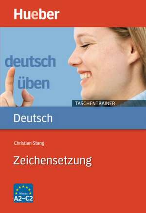 Deutsch üben Taschentrainer. Zeichensetzung de Christian Stang