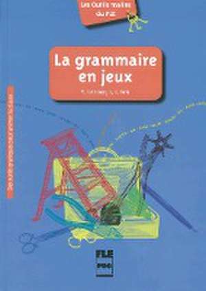 La grammaire en jeux. Des outils pratiques pour animer la classe de Violette Petitmengin