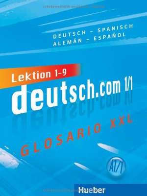 deutsch.com 1/1. Glosario XXL Deutsch-Spanisch / Alemán-Español de Anta Kursisa