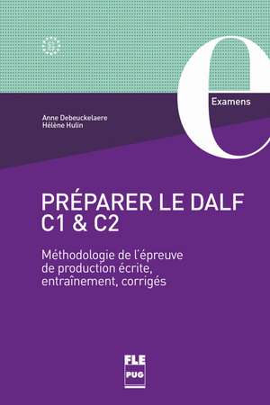 Preparer le DALF C1 & C2 de Anne Debeuckelaere