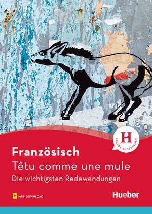 Französisch - Têtu comme une mule de Valérie Kunz