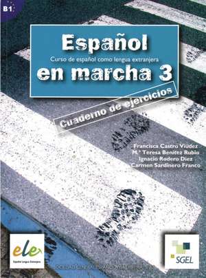 Español en marcha 03. Arbeitsbuch de Francisca Castro Viúdez