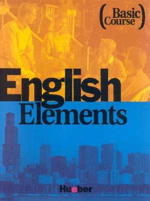 English Elements. Basic Course. Student's Book de Bonny Schmid-Burleson