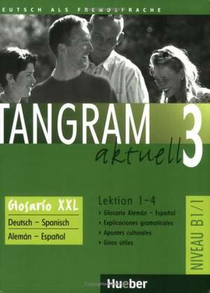 Tangram aktuell 3. Lektion 1-4. Glossar XXL Deutsch - Spanisch