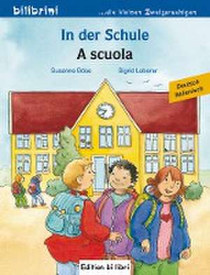 In der Schule. A scuola. Kinderbuch Deutsch-Italienisch de Susanne Böse