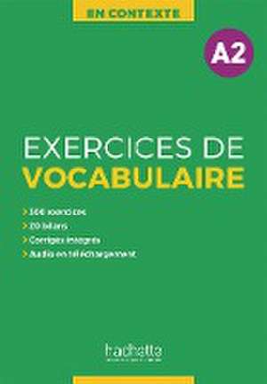 Exercices de Vocabulaire A2. Übungsbuch mit Lösungen, Audios als Download und Transkriptionen de Anne Akyüz