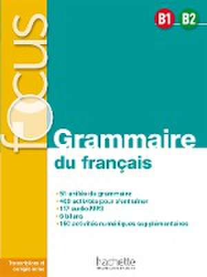 FOCUS Grammaire du français B1 - B2 de Anne Akyüz