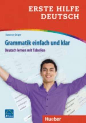 Erste Hilfe Deutsch - Grammatik einfach und klar de Susanne Geiger