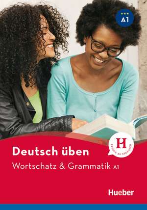 Deutsch üben: Wortschatz & Grammatik A1 de Anneli Billina