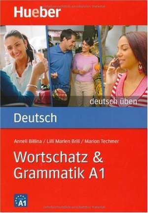 Deutsch üben. Wortschatz & Grammatik A1 de Anneli Billina