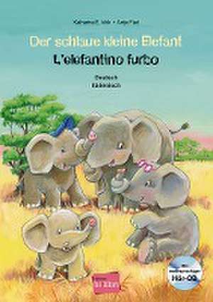 Der schlaue kleine Elefant - Deutsch-Italienisch de Katharina E. Volk