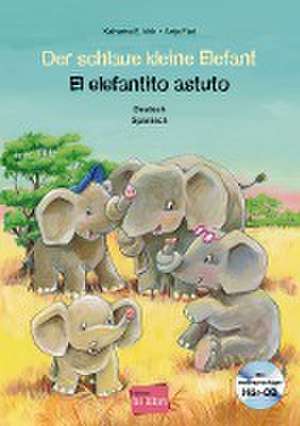 Der schlaue kleine Elefant - El elefantito astuto de Katharina E. Volk