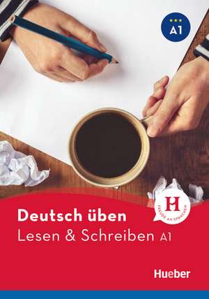 Deutsch üben Lesen & Schreiben A1 de Bettina Höldrich