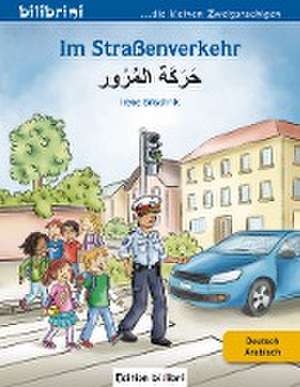 Im Straßenverkehr Deutsch-Arabisch de Irene Brischnik