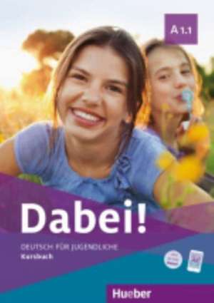 Dabei! A1.1. Deutsch für Jugendliche.Deutsch als Fremdsprache. Kursbuch de Gabriele Kopp