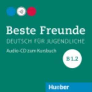 Beste Freunde B1/2. Audio-CD zum Kursbuch de Manuela Georgiakaki