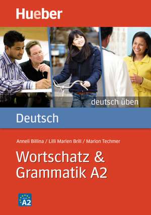 Deutsch üben Wortschatz & Grammatik A2 de Anneli Billina