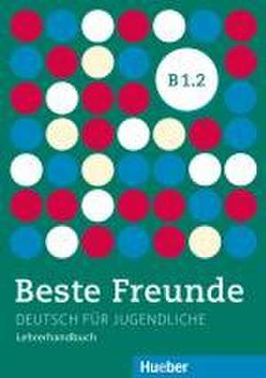 Beste Freunde B1/2. Lehrerhandbuch de Gerassimos Tsigantes