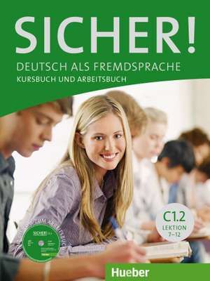 Sicher! C1/2. Kurs- und Arbeitsbuch mit CD-ROM zum Arbeitsbuch Lektion 7-12 de Michaela Perlmann-Balme