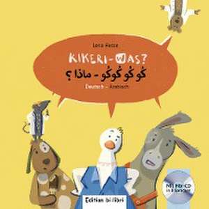 Kikeri - was? Kinderbuch Deutsch-Arabisch mit Audio-CD in acht Sprachen de Lena Hesse