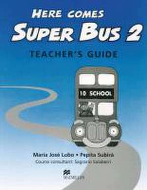 Here comes Super Bus 2. Teacher's Book de Maria Josè Lobo