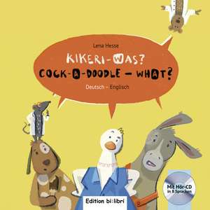 Kikeri - was? Kinderbuch Deutsch-Englisch mit Audio-CD in acht Sprachen de Lena Hesse