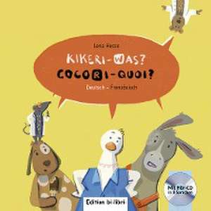 Kikeri - was? Kinderbuch Deutsch-Französisch mit Audio-CD in acht Sprachen de Lena Hesse