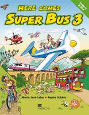 Here comes Super Bus 3. Pupil's Book de Maria Josè Labo