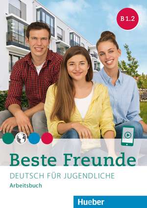 Beste Freunde B1.2. Arbeitsbuch de Manuela Georgiakaki