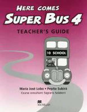 Here comes Super Bus 4. Teacher's Book de María José Lobo