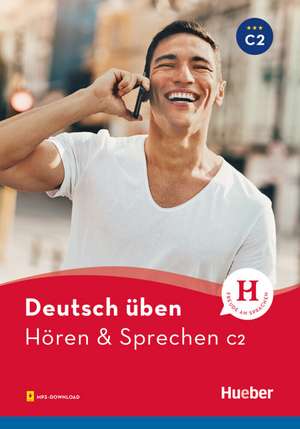 deutsch üben. Hören & Sprechen C2. Buch mit Audios online de Anneli Billina