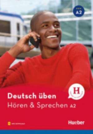 Deutsch üben - Hören & Sprechen A2 de Anneli Billina