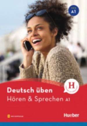 Deutsch üben Hören & Sprechen A1. Buch mit Audios online de Monja Knirsch