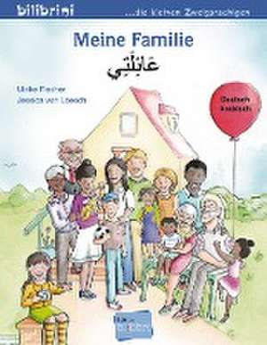 Meine Familie. Kinderbuch Deutsch-Arabisch de Ulrike Fischer